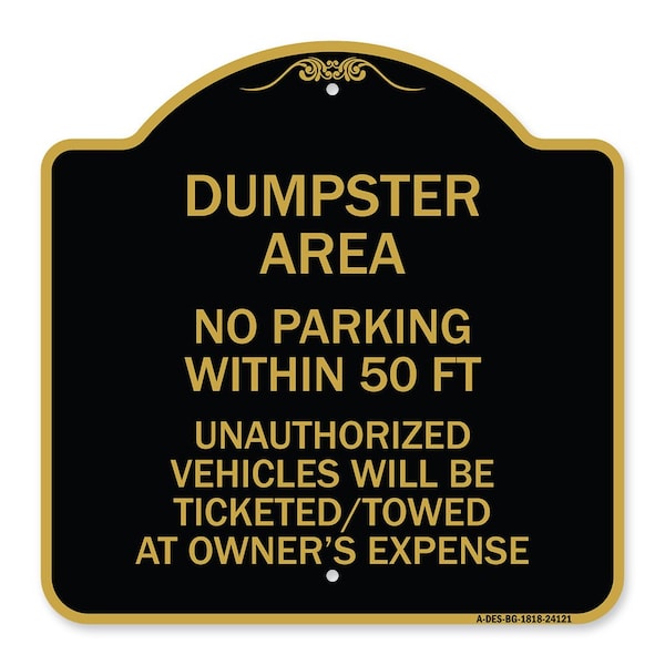 Dumpster Area Parking Rule No Parking Within 50 Ft Unauthorized Vehicles Will Be Tick, BG-1818-24121